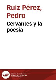 Cervantes y la poesía / Pedro Ruiz Pérez | Biblioteca Virtual Miguel de Cervantes