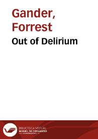 Out of Delirium / Forrest Gander | Biblioteca Virtual Miguel de Cervantes