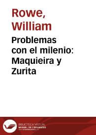 Problemas con el milenio: Maquieira y Zurita / William Rowe | Biblioteca Virtual Miguel de Cervantes