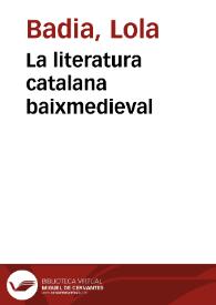 La literatura catalana baixmedieval / Lola Badia i Rosanna Cantavella | Biblioteca Virtual Miguel de Cervantes