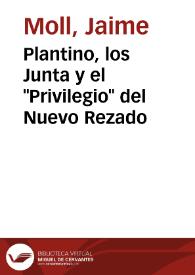 Plantino, los Junta y el "Privilegio" del Nuevo Rezado / Jaime Moll | Biblioteca Virtual Miguel de Cervantes