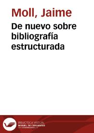 De nuevo sobre bibliografía estructurada / Jaime Moll | Biblioteca Virtual Miguel de Cervantes