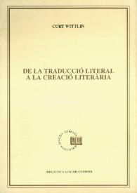 De la traducció literal a la creació literària : estudis filològics i literaris sobre textos antics catalans i valencians / Curt Wittlin; pròleg d'Albert G. Hauf | Biblioteca Virtual Miguel de Cervantes