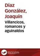 Villancicos, romances y aguinaldos / todos los títulos son tradicionales | Biblioteca Virtual Miguel de Cervantes