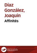 Affinités / Joaquín Díaz & Yole | Biblioteca Virtual Miguel de Cervantes