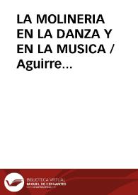 LA MOLINERIA EN LA DANZA Y EN LA MUSICA / Aguirre Sorondo, Antxon | Biblioteca Virtual Miguel de Cervantes