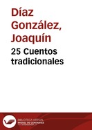 25 Cuentos tradicionales / Joaquín Díaz | Biblioteca Virtual Miguel de Cervantes