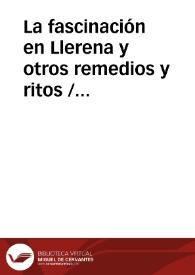 La fascinación en Llerena y otros remedios y ritos / Puerto, José Luis | Biblioteca Virtual Miguel de Cervantes