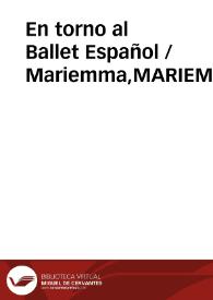 En torno al Ballet Español / Mariemma,MARIEMMA | Biblioteca Virtual Miguel de Cervantes