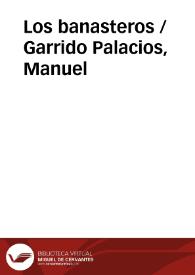 Los banasteros / Garrido Palacios, Manuel | Biblioteca Virtual Miguel de Cervantes