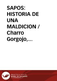 SAPOS: HISTORIA DE UNA MALDICION / Charro Gorgojo, Manuel Angel | Biblioteca Virtual Miguel de Cervantes