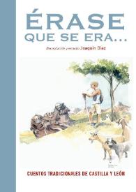 Érase que se era-- / recopilación y estudio, Joaquín Díaz ; ilustrado por Santiago Bellido | Biblioteca Virtual Miguel de Cervantes
