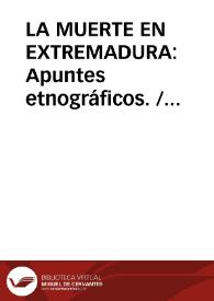 LA MUERTE EN EXTREMADURA: Apuntes etnográficos. / Dominguez Moreno, José María | Biblioteca Virtual Miguel de Cervantes