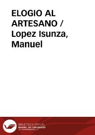 ELOGIO AL ARTESANO / Lopez Isunza, Manuel | Biblioteca Virtual Miguel de Cervantes