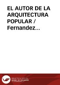 EL AUTOR DE LA ARQUITECTURA POPULAR / Fernandez Alvarez, Oscar | Biblioteca Virtual Miguel de Cervantes