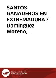 SANTOS GANADEROS EN EXTREMADURA / Dominguez Moreno, José María | Biblioteca Virtual Miguel de Cervantes