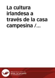 La cultura irlandesa a través de la casa campesina / Gomez Delgado, Mª. Inés | Biblioteca Virtual Miguel de Cervantes