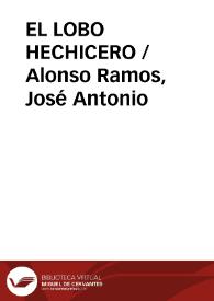 EL LOBO HECHICERO / Alonso Ramos, José Antonio | Biblioteca Virtual Miguel de Cervantes