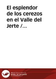 El esplendor de los cerezos en el Valle del Jerte / Gutierrez Macias, Valeriano | Biblioteca Virtual Miguel de Cervantes