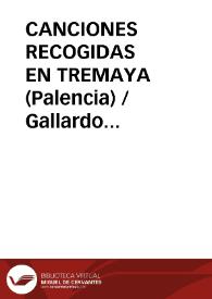 CANCIONES RECOGIDAS EN TREMAYA (Palencia) / Gallardo Gutiez, Piedad | Biblioteca Virtual Miguel de Cervantes