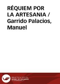 RÉQUIEM POR LA ARTESANIA / Garrido Palacios, Manuel | Biblioteca Virtual Miguel de Cervantes
