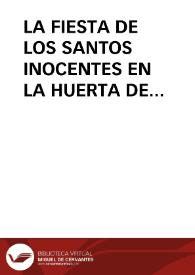 LA FIESTA DE LOS SANTOS INOCENTES EN LA HUERTA DE MURCIA / Garcia Martinez, Tomás / LUJAN ORTEGA | Biblioteca Virtual Miguel de Cervantes