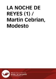 LA NOCHE DE REYES (1) / Martin Cebrian, Modesto | Biblioteca Virtual Miguel de Cervantes