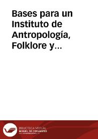 Bases para un Instituto de Antropología, Folklore y Música / Marcos Arevalo, Javier | Biblioteca Virtual Miguel de Cervantes