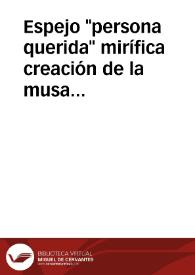 Espejo "persona querida" mirífica creación de la musa popular / Armistead, Samuel G. y SILVERMAN | Biblioteca Virtual Miguel de Cervantes