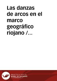 Las danzas de arcos en el marco geográfico riojano / Quijera Perez, José Antonio | Biblioteca Virtual Miguel de Cervantes