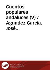 Cuentos populares andaluces (V) / Agundez Garcia, José Luis | Biblioteca Virtual Miguel de Cervantes