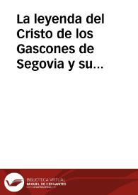 La leyenda del Cristo de los Gascones de Segovia y su trascendencia histórica / Diez Gonzalez, Soledad | Biblioteca Virtual Miguel de Cervantes