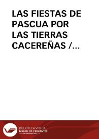 LAS FIESTAS DE PASCUA POR LAS TIERRAS CACEREÑAS / Dominguez Moreno, José María | Biblioteca Virtual Miguel de Cervantes