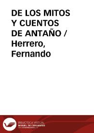DE LOS MITOS Y CUENTOS DE ANTAÑO / Herrero, Fernando | Biblioteca Virtual Miguel de Cervantes