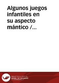 Algunos juegos infantiles en su aspecto mántico / Lorenzo Velez, Antonio | Biblioteca Virtual Miguel de Cervantes