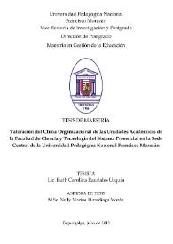 Valoración del Clima Organizacional de las Unidades Académicas de la Facultad de Ciencia y Tecnología del Sistema Presencial en la Sede Central de la Universidad Pedagógica Nacional Francisco Morazán / Ruth Carolina Raudales Urquía | Biblioteca Virtual Miguel de Cervantes