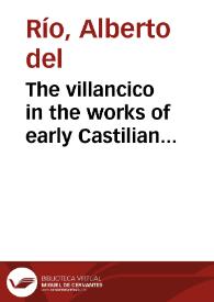 The villancico in the works of early Castilian playwrights (with a note on the function and performance of the musical parts) / Alberto del Río | Biblioteca Virtual Miguel de Cervantes