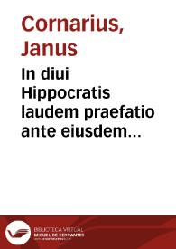 In diui Hippocratis laudem praefatio ante eiusdem Prognostica | Biblioteca Virtual Miguel de Cervantes