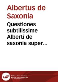 Questiones subtilissime Alberti de saxonia super libros posteriorum | Biblioteca Virtual Miguel de Cervantes