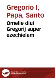 Omelie diui Gregorij super ezechielem | Biblioteca Virtual Miguel de Cervantes