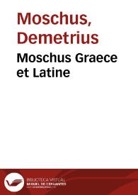 Moschus Graece et Latine | Biblioteca Virtual Miguel de Cervantes