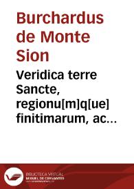 Veridica terre Sancte, regionu[m]q[ue] finitimarum, ac in eis mirabilium descriptio | Biblioteca Virtual Miguel de Cervantes