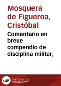 Comentario en breue compendio de disciplina militar, | Biblioteca Virtual Miguel de Cervantes