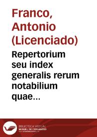 Repertorium seu index generalis rerum notabilium quae in operibus Antonij Gometij tractantur | Biblioteca Virtual Miguel de Cervantes