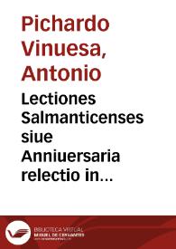Lectiones Salmanticenses siue Anniuersaria relectio in L. Gallus XXIX cum suis 2[parágrafo] D. de liberis et posthumis | Biblioteca Virtual Miguel de Cervantes