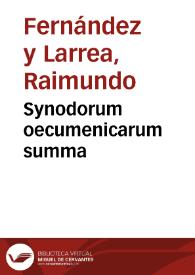 Synodorum oecumenicarum summa | Biblioteca Virtual Miguel de Cervantes