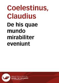 De his quae mundo mirabiliter eveniunt | Biblioteca Virtual Miguel de Cervantes