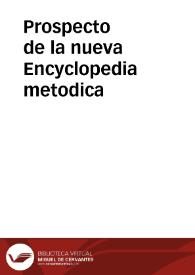 Prospecto de la nueva Encyclopedia metodica | Biblioteca Virtual Miguel de Cervantes
