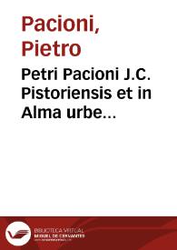 Petri Pacioni J.C. Pistoriensis et in Alma urbe advocati, De locatione, et conductione tractatus | Biblioteca Virtual Miguel de Cervantes