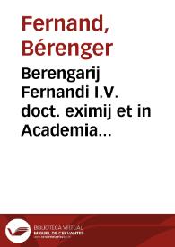 Berengarij Fernandi I.V. doct. eximij et in Academia Tolosana regentis Lucubrationum libri V | Biblioteca Virtual Miguel de Cervantes